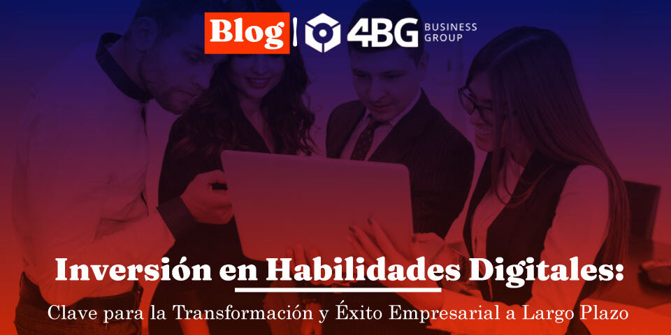 Inversión en Habilidades Digitales: Clave para la Transformación y Éxito Empresarial a Largo Plazo