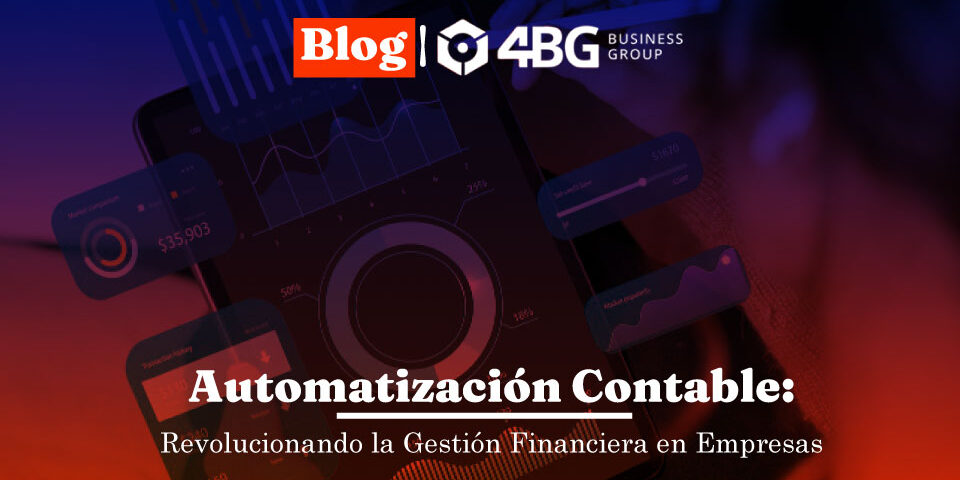 Automatización Contable: Revolucionando la Gestión Financiera en Empresas