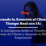 Mejorando la Atención al Cliente en Tiempo Real con IA