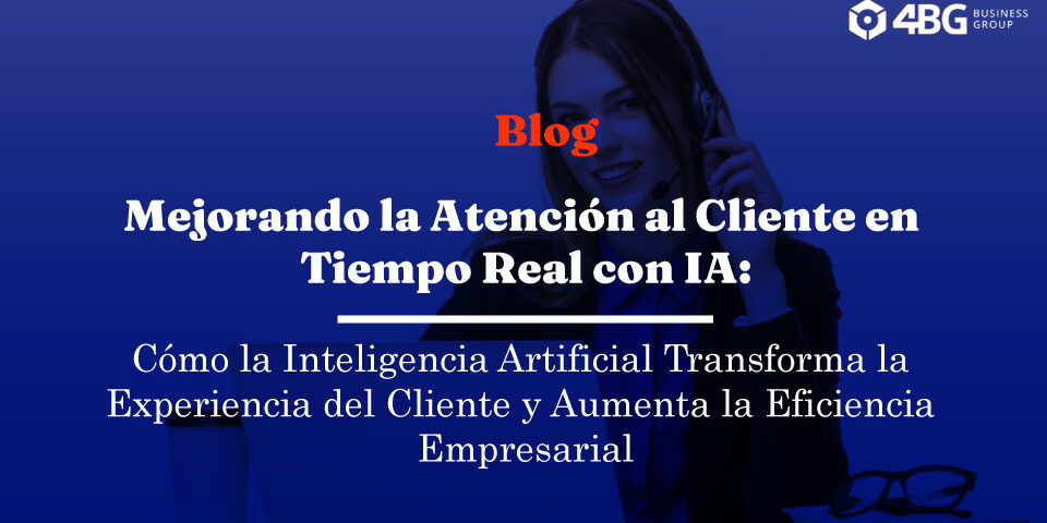 Mejorando la Atención al Cliente en Tiempo Real con IA