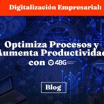 Digitalización Empresarial: Optimiza Procesos y Aumenta Productividad con 4BG