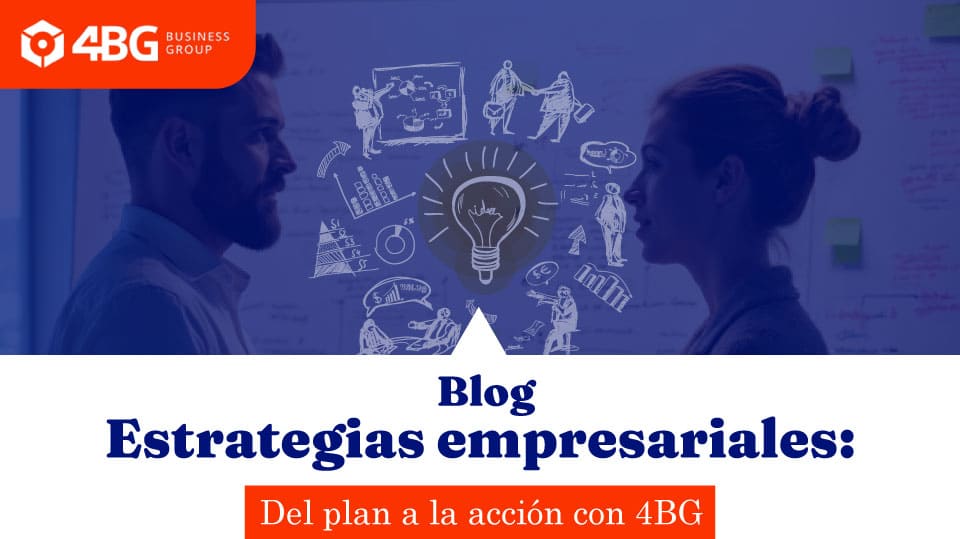 Estrategias empresariales: Del plan a la acción - 4BG | Business Group